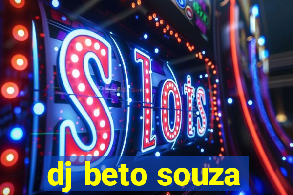 dj beto souza